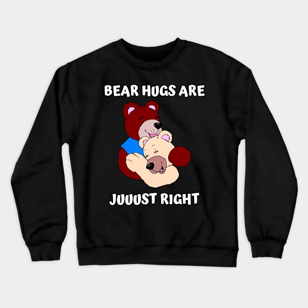 Bear Hugs Are Just Right Crewneck Sweatshirt by jutulen